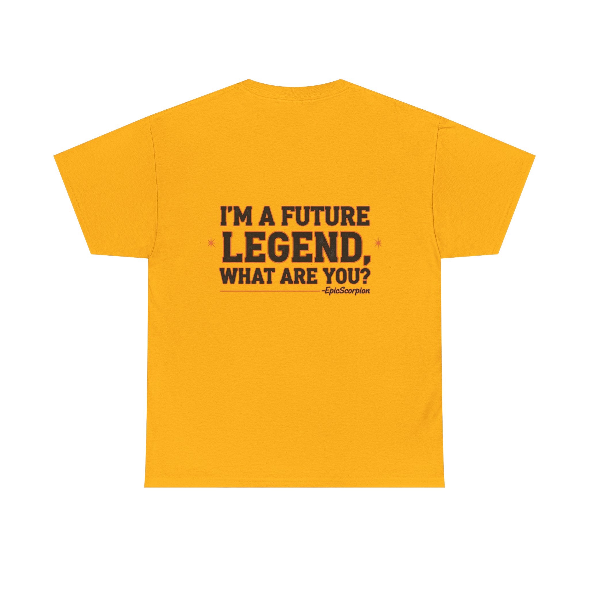 Future Legend Scorpion Tee — "I’m a Future Legend What Are You?" Graphic T-Shirt
