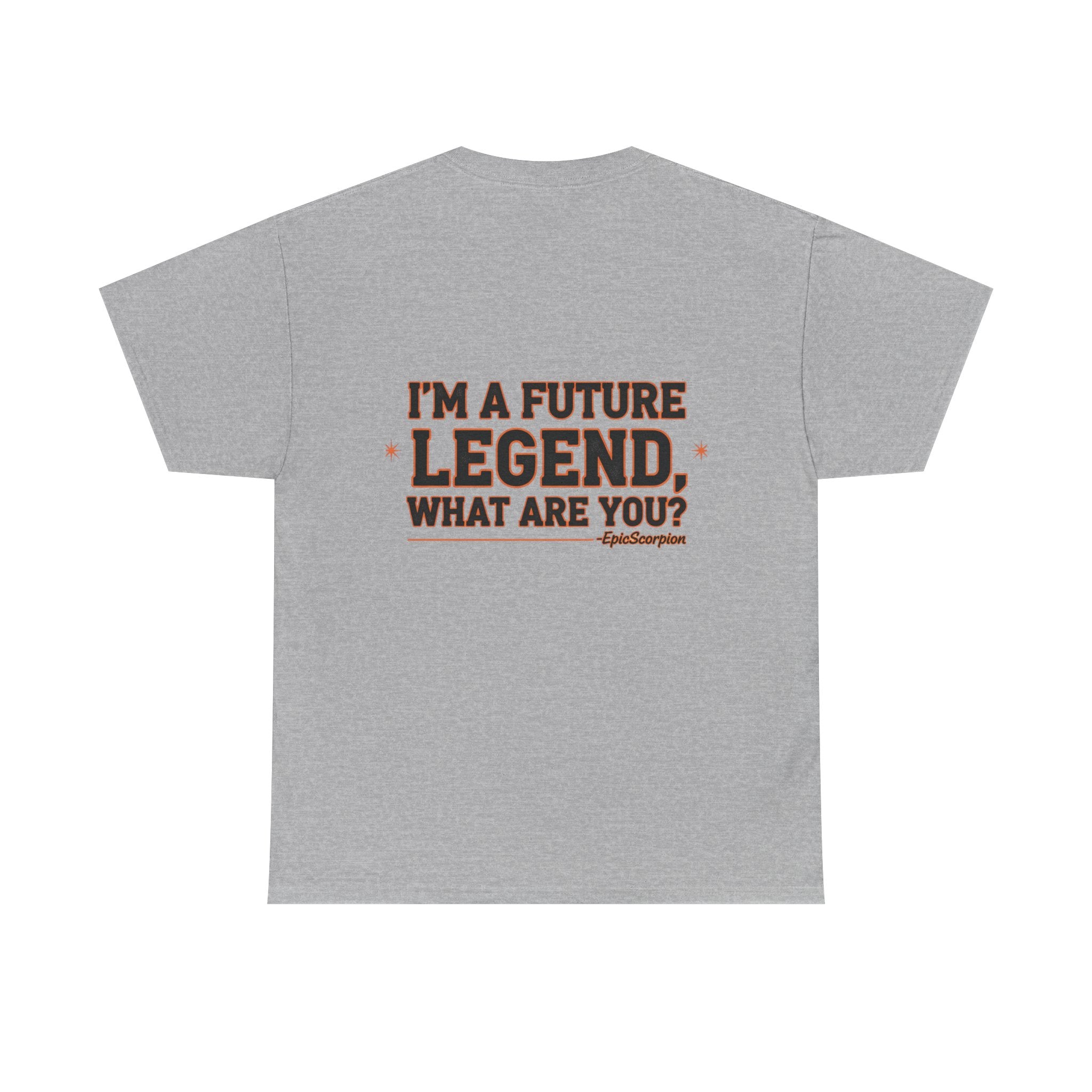 Future Legend Scorpion Tee — "I’m a Future Legend What Are You?" Graphic T-Shirt