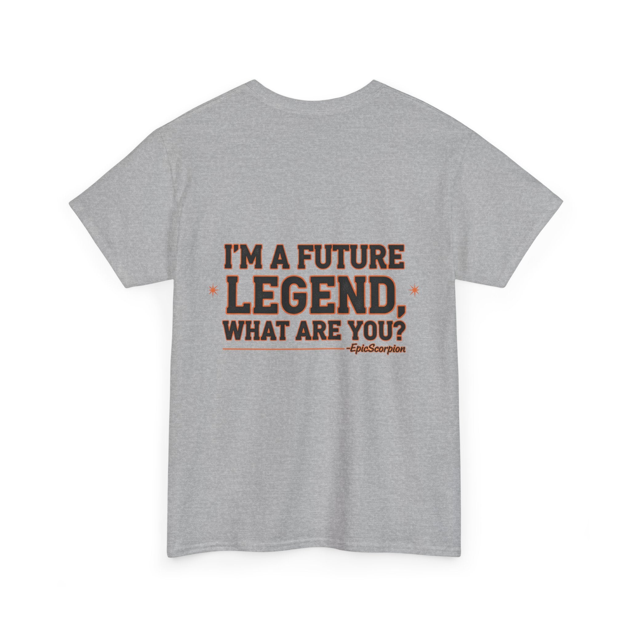 Future Legend Scorpion Tee — "I’m a Future Legend What Are You?" Graphic T-Shirt