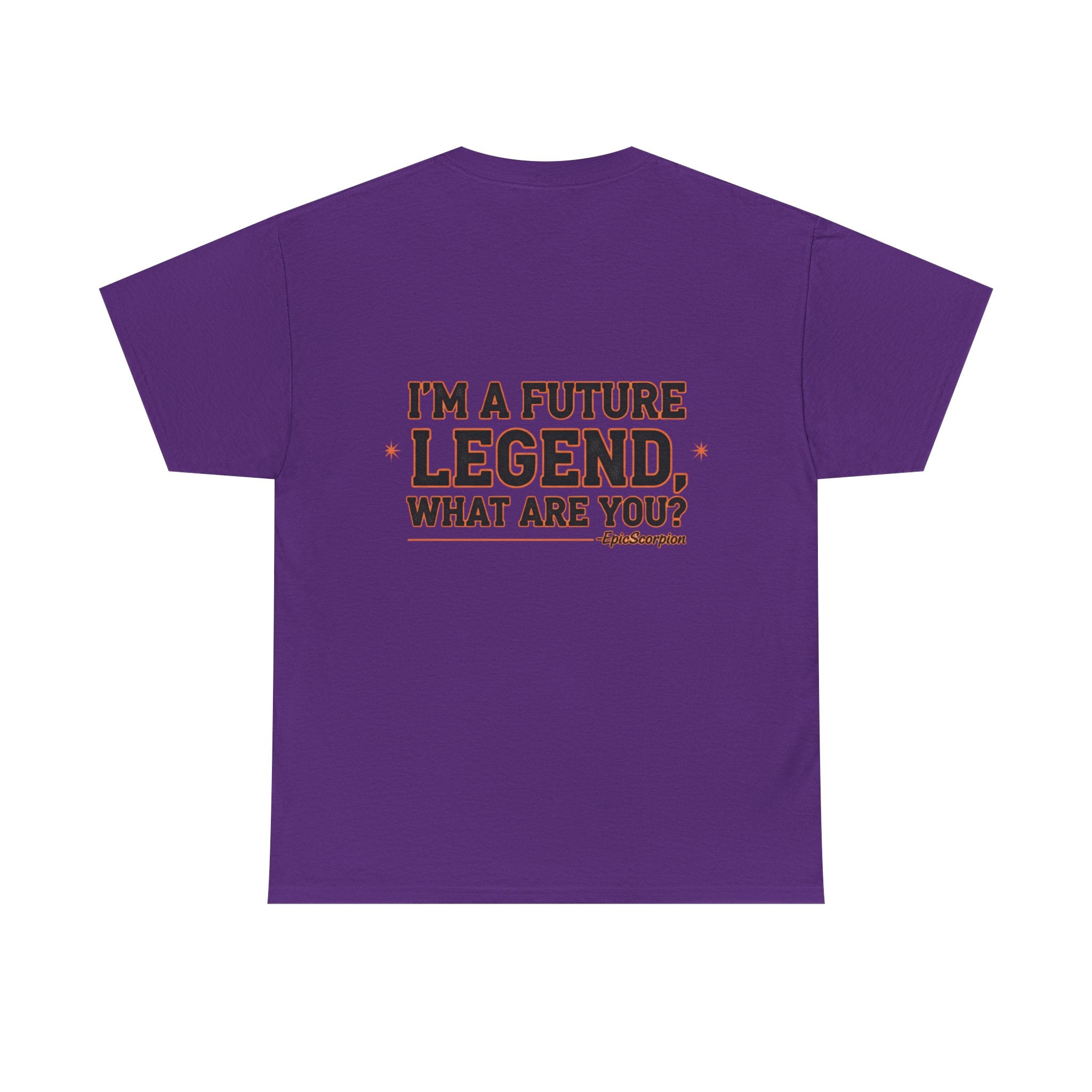 Future Legend Scorpion Tee — "I’m a Future Legend What Are You?" Graphic T-Shirt
