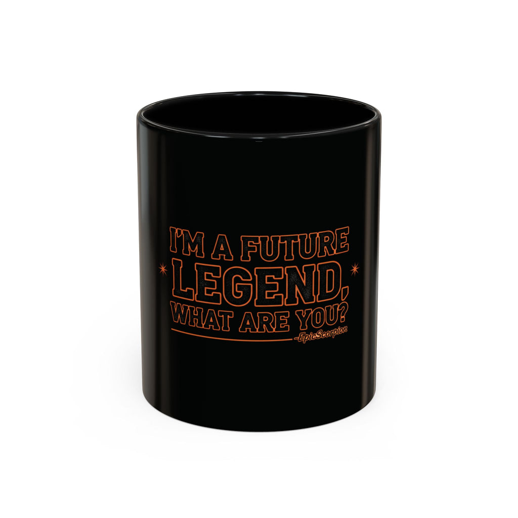 I'm a a Future Legend Coffee Mug – Motivational Black Accent Mug (11/15 oz)