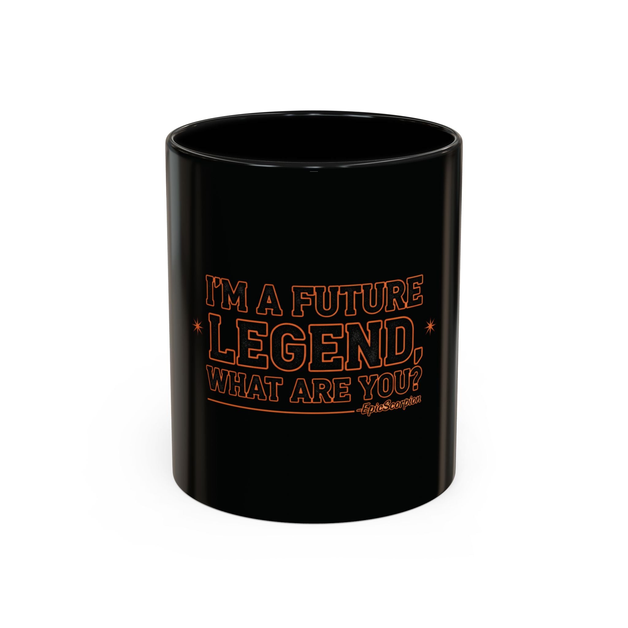 I'm a a Future Legend Coffee Mug – Motivational Black Accent Mug (11/15 oz)