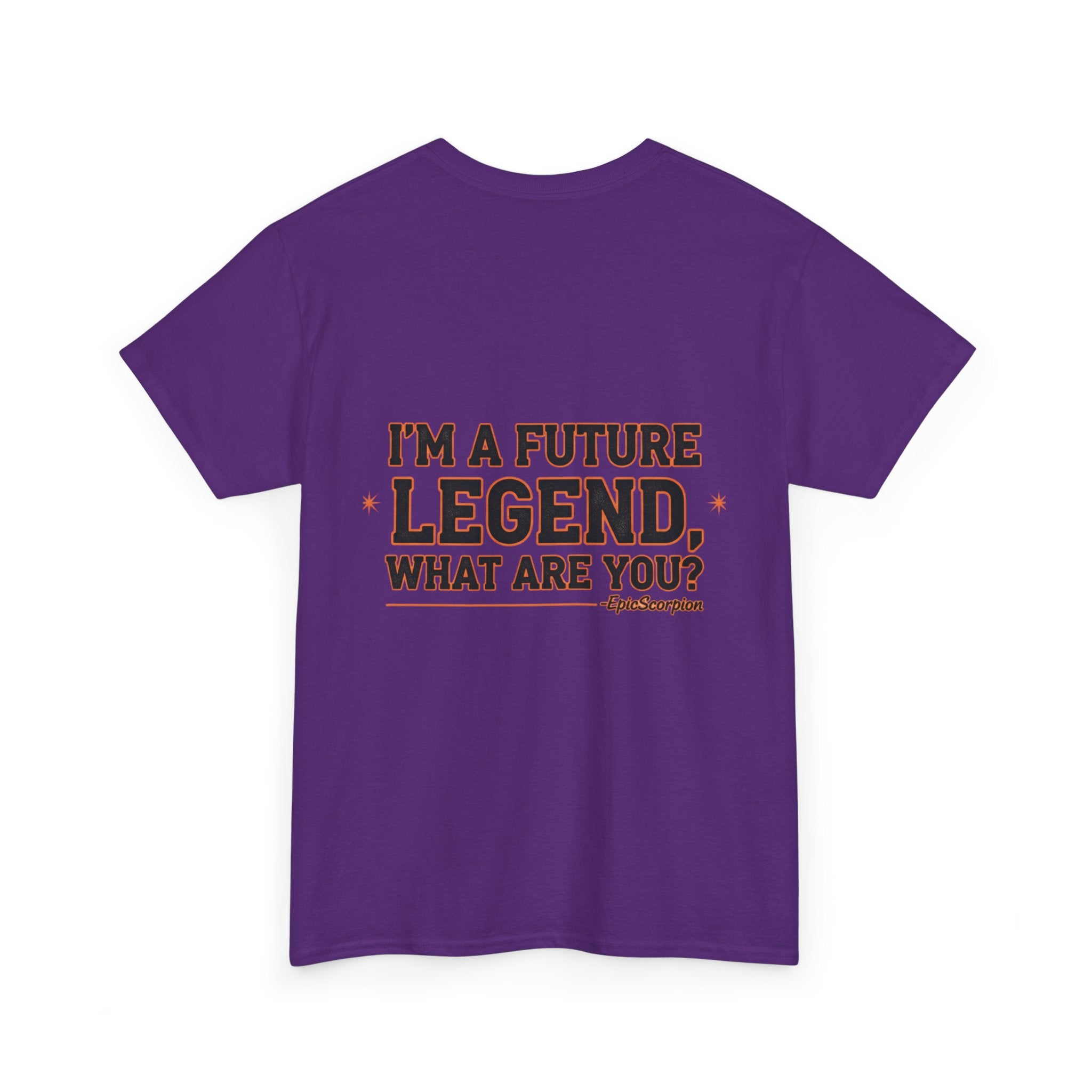 Future Legend Scorpion Tee — "I’m a Future Legend What Are You?" Graphic T-Shirt