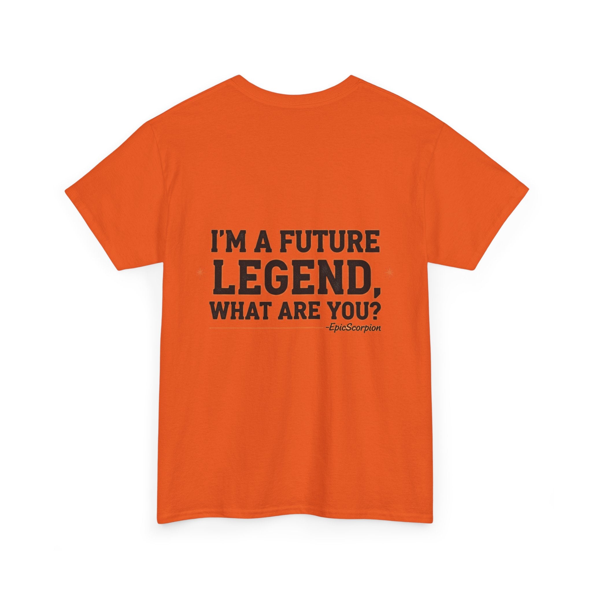 Future Legend Scorpion Tee — "I’m a Future Legend What Are You?" Graphic T-Shirt