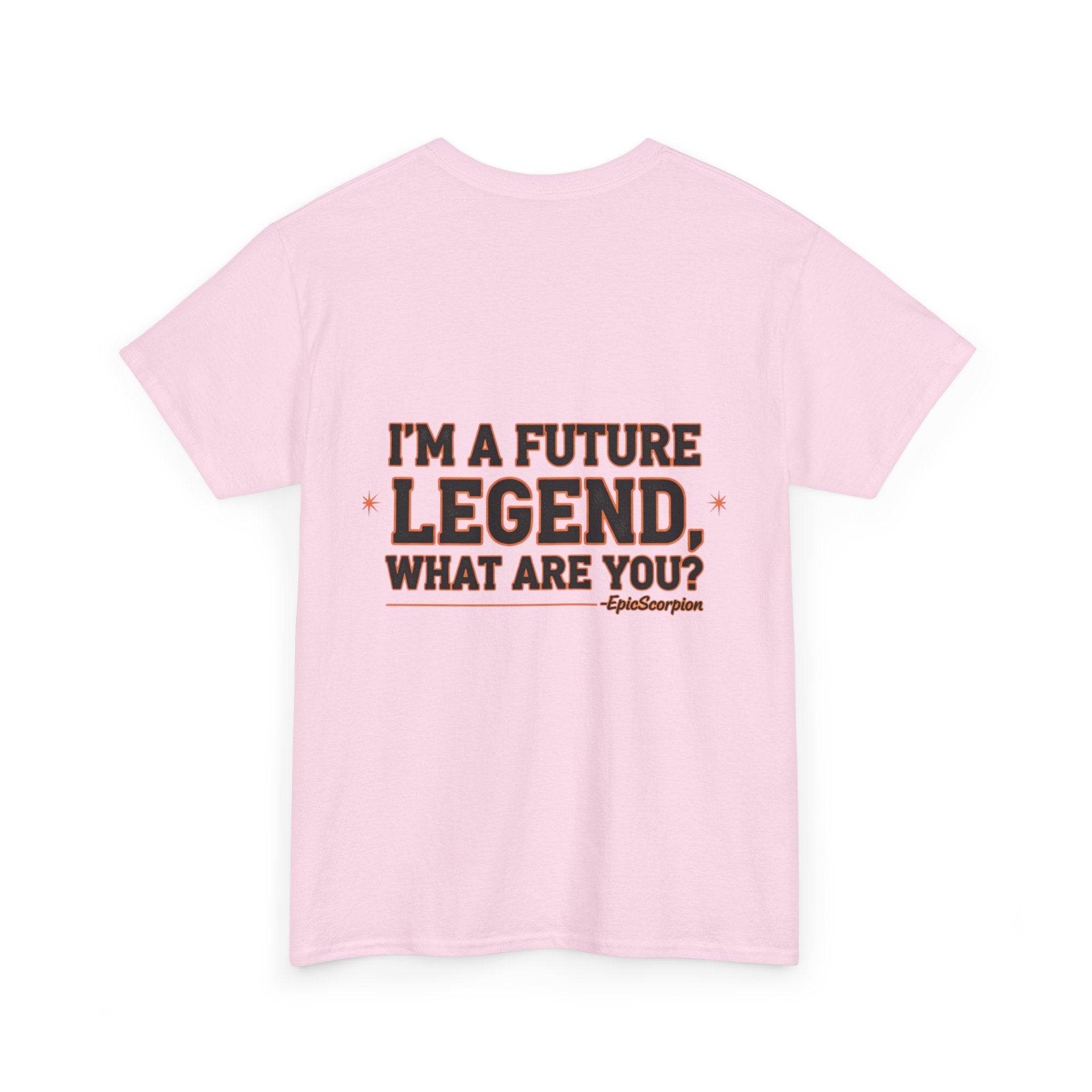 Future Legend Scorpion Tee — "I’m a Future Legend What Are You?" Graphic T-Shirt